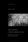 Disrupted Intersubjectivity : Paralysis and Invasion in Ian McEwan's Works - eBook