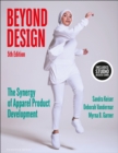 Beyond Design : The Synergy of Apparel Product Development - Bundle Book + Studio Access Card - Book
