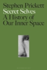 Secret Selves : A History of Our Inner Space - Book
