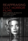 Reappraising Cult Horror Films : From Carnival of Souls to Last Night in Soho - eBook
