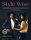 Style Wise : A Practical Guide to Becoming a Fashion Stylist - Book