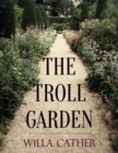 The Troll Garden : Short Stories - eBook