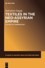 Textiles in the Neo-Assyrian Empire : A Study of Terminology - eBook