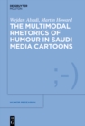 The Multimodal Rhetoric of Humour in Saudi Media Cartoons - eBook