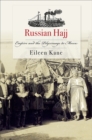 Russian Hajj : Empire and the Pilgrimage to Mecca - eBook