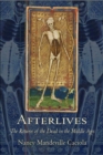 Afterlives : The Return of the Dead in the Middle Ages - eBook