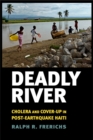 The Deadly River : Cholera and Cover-Up in Post-Earthquake Haiti - eBook