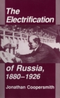 The Electrification of Russia, 1880-1926 - eBook