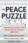 The Peace Puzzle : America's Quest for Arab-Israeli Peace, 1989–2011 - Book
