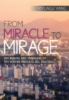 From Miracle to Mirage : The Making and Unmaking of the Korean Middle Class, 1960-2015 - eBook