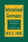 International Governance : Protecting the Environment in a Stateless Society - eBook