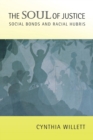 The Soul of Justice : Social Bonds and Racial Hubris - eBook