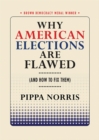 Why American Elections Are Flawed (And How to Fix Them) - eBook