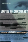 Empire of Conspiracy : The Culture of Paranoia in Postwar America - eBook
