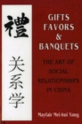 The Gifts, Favors, and Banquets : The Art of Social Relationships in China - eBook