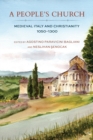 A People's Church : Medieval Italy and Christianity, 1050-1300 - Book