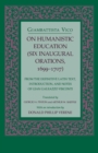 On Humanistic Education : Six Inaugural Orations, 1699-1707 - eBook