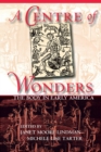 A Centre of Wonders : The Body in Early America - eBook