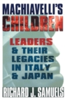 Machiavelli's Children : Leaders and Their Legacies in Italy and Japan - eBook