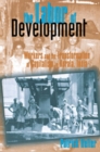The Labor of Development : Workers and the Transformation of Capitalism in Kerala, India - eBook