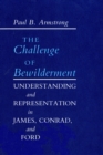 The Challenge of Bewilderment : Understanding and Representation in James, Conrad, and Ford - eBook