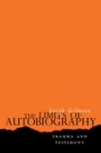 The Limits of Autobiography : Trauma and Testimony - eBook