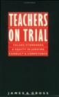 Teachers on Trial : Values, Standards, and Equity in Judging Conduct and Competence - eBook