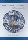 The Culture of Cleanliness in Renaissance Italy - eBook