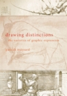 Drawing Distinctions : The Varieties of Graphic Expression - eBook
