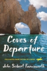 Coves of Departure : Field Notes from the Sea of Cortez - eBook