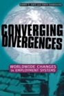 Converging Divergences : Worldwide Changes in Employment Systems - eBook