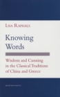 Knowing Words : Wisdom and Cunning in the Classical Traditions of China and Greece - eBook