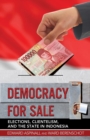Democracy for Sale : Elections, Clientelism, and the State in Indonesia - Book