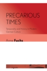 Precarious Times : Temporality and History in Modern German Culture - eBook