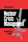 Nuclear Crisis Management : A Dangerous Illusion - eBook