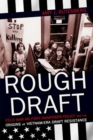 Rough Draft : Cold War Military Manpower Policy and the Origins of Vietnam-Era Draft Resistance - Book