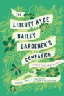The Liberty Hyde Bailey Gardener's Companion : Essential Writings - eBook