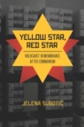 Yellow Star, Red Star : Holocaust Remembrance after Communism - eBook
