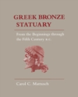 Greek Bronze Statuary : From the Beginnings Through the Fifth Century B.C. - eBook