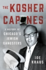 Kosher Capones : A History of Chicago's Jewish Gangsters - eBook