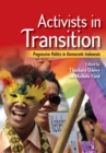 Activists in Transition : Progressive Politics in Democratic Indonesia - eBook