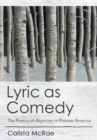 Lyric as Comedy : The Poetics of Abjection in Postwar America - eBook