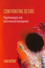 Confronting Desire : Psychoanalysis and International Development - eBook