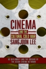 The Cinema and the Cultural Cold War : US Diplomacy and the Origins of the Asian Cinema Network - eBook