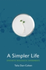 A Simpler Life : Synthetic Biological Experiments - Book