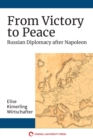 From Victory to Peace : Russian Diplomacy after Napoleon - eBook