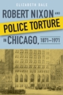 Robert Nixon and Police Torture in Chicago, 1871-1971 - eBook