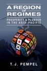A Region of Regimes : Prosperity and Plunder in the Asia-Pacific - eBook