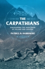 The Carpathians : Discovering the Highlands of Poland and Ukraine - eBook