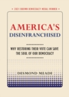 America's Disenfranchised : Why Restoring Their Vote Can Save the Soul of Our Democracy - eBook
